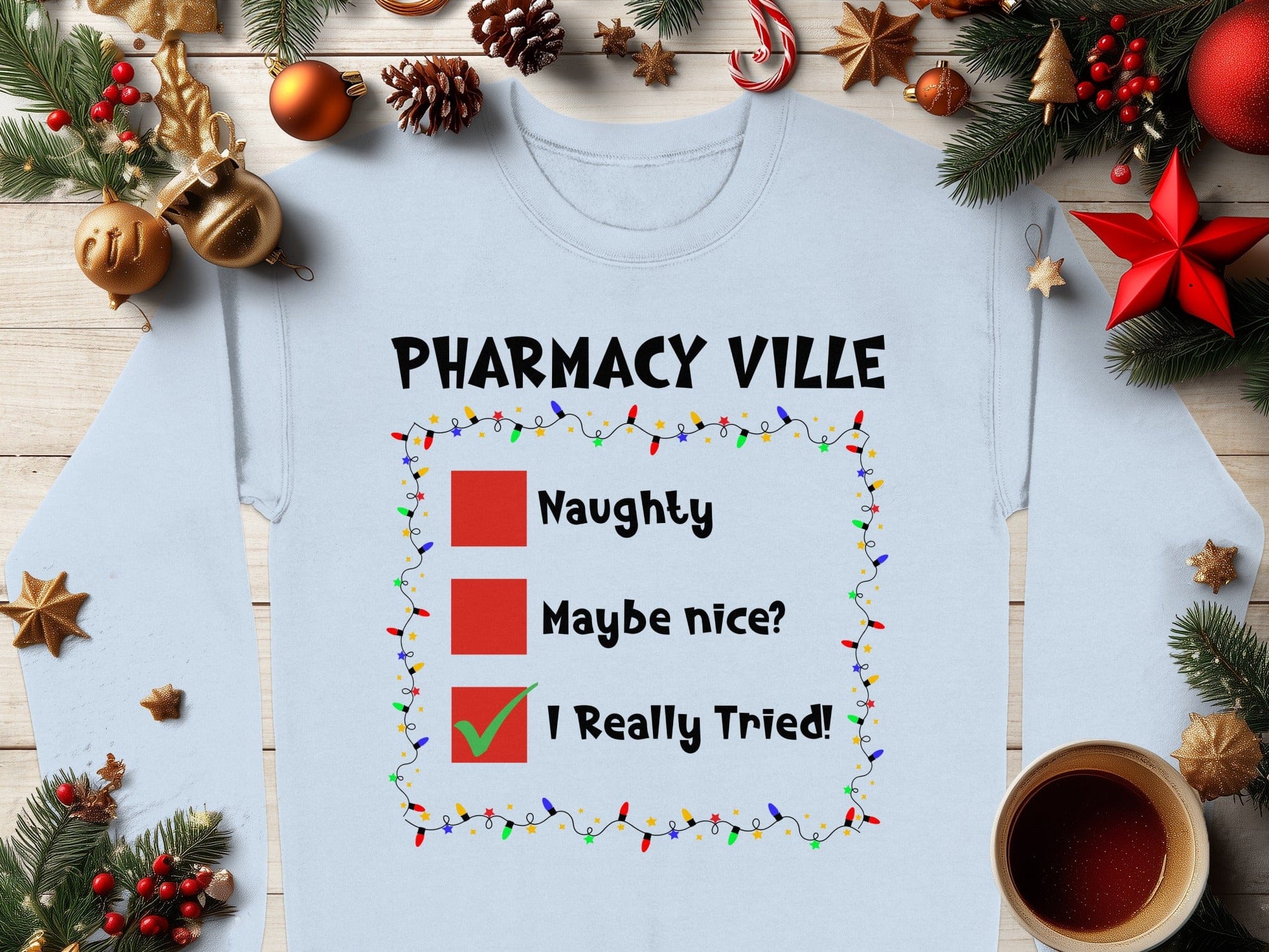 Pharmacy Ville Naughty Maybe Nice I Really Tried Shirt