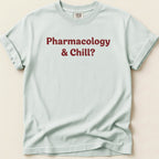 Pharmacology & Chill Tee