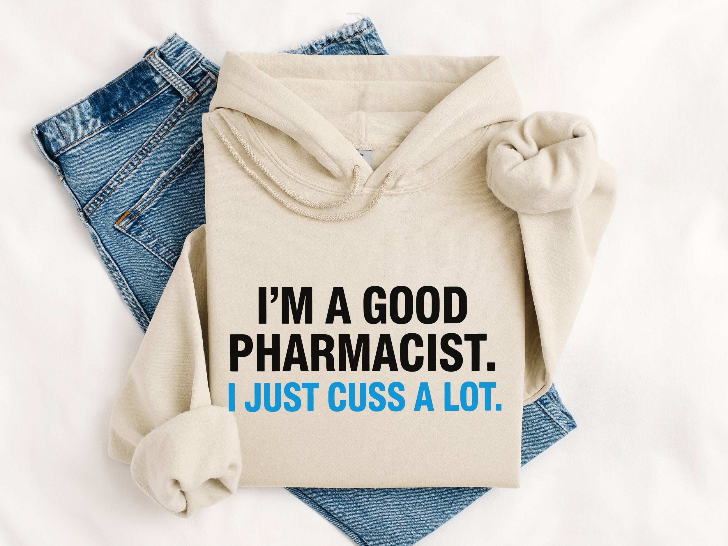 I'm A Good Pharmacist I Just Cuss A Lot Hoodie