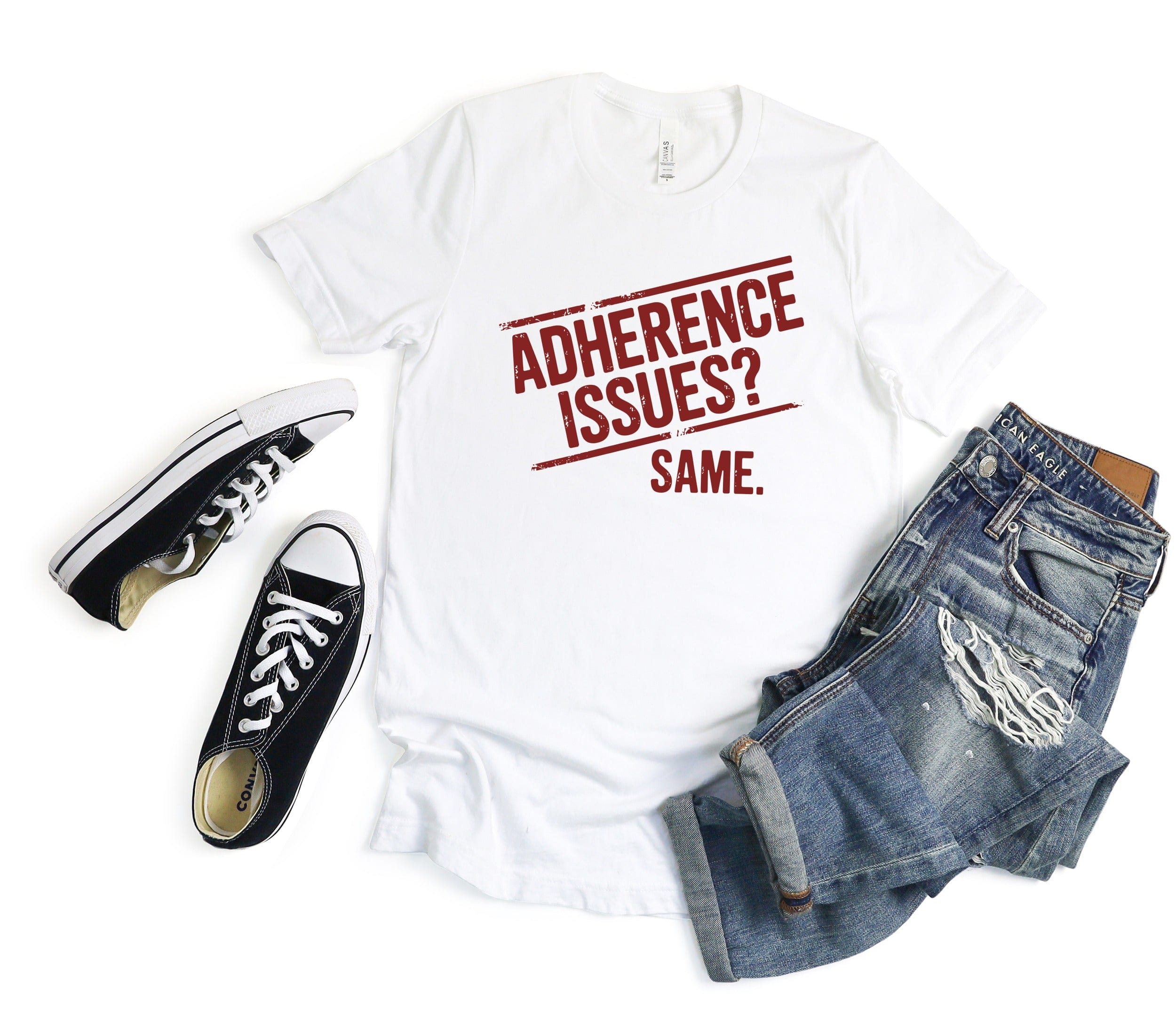 Adherence Issues? Same. Tee