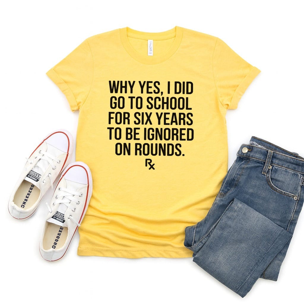 Funny Medical School Quote Yellow T-Shirt