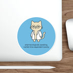 Cat wearing a lab coat and glasses, with text "pharmacologically speaking, i exhibit time-dependent toxicity."