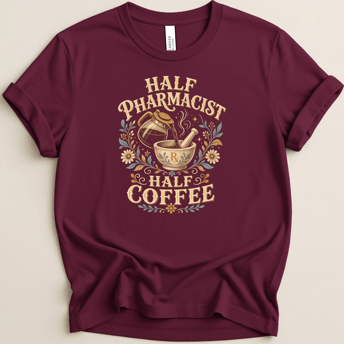 Maroon t-shirt with "Half Pharmacist Half Coffee" graphic featuring a mortar and pestle.
