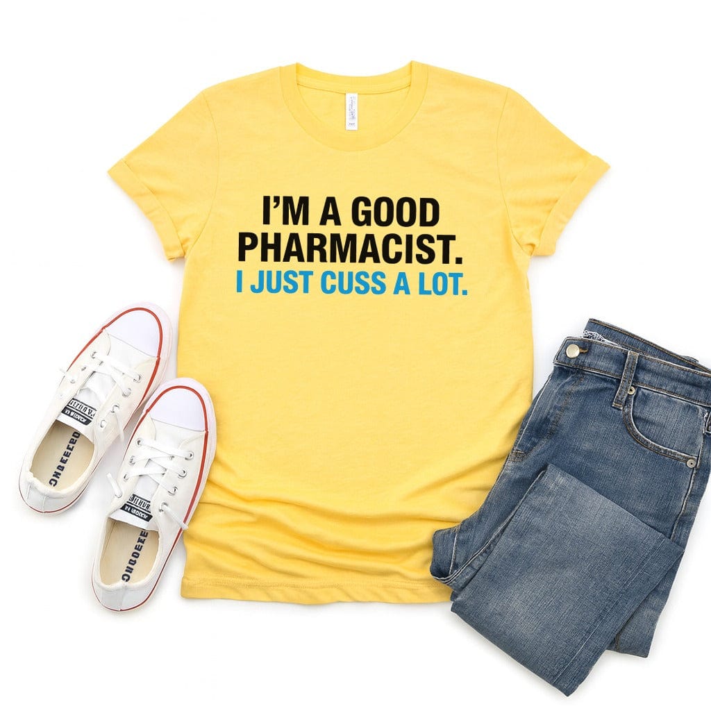 I'm a Good Pharmacist I Just Cuss a Lot T-Shirt product