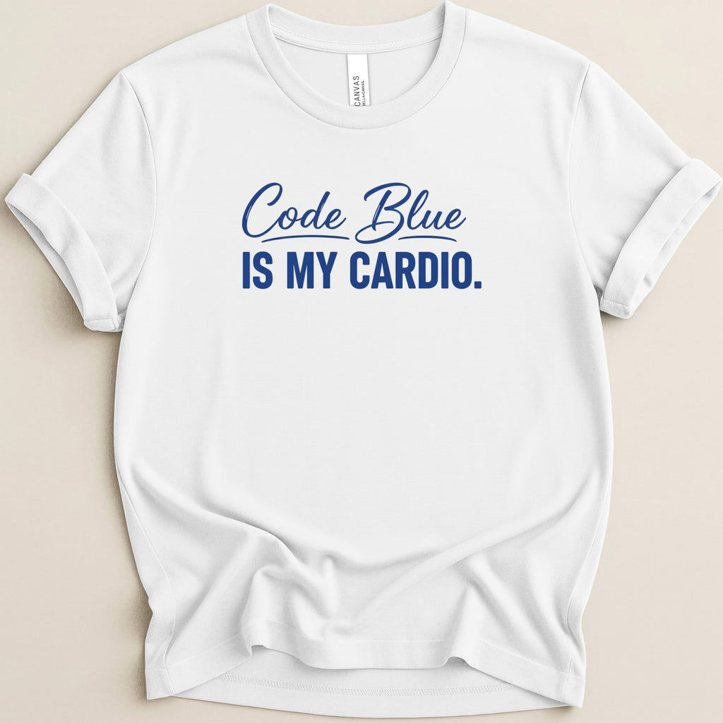 White t-shirt with "Code Blue IS MY CARDIO." text.