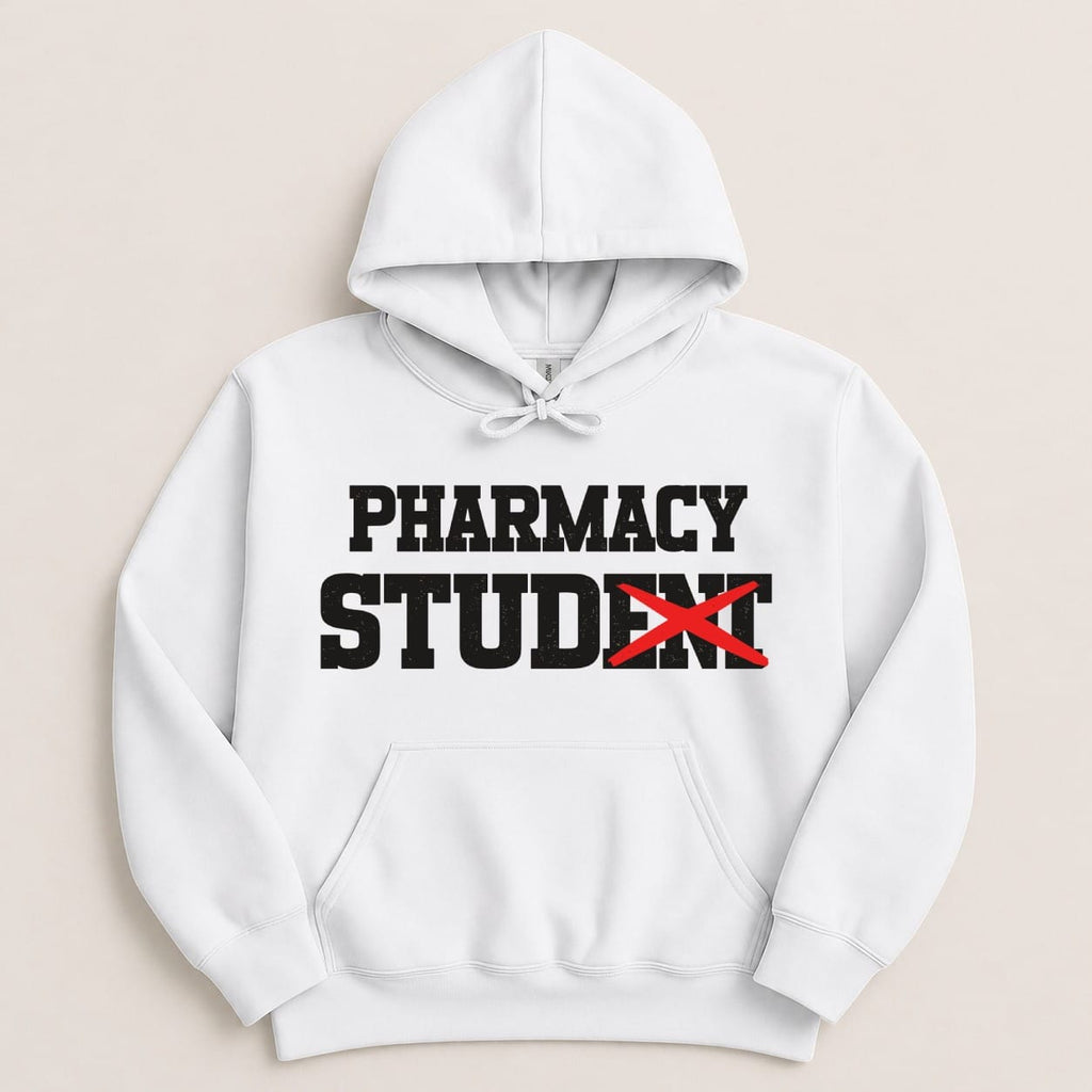 White hoodie with "PHARMACY" above "STUDENT" with a red X over "STUDENT".