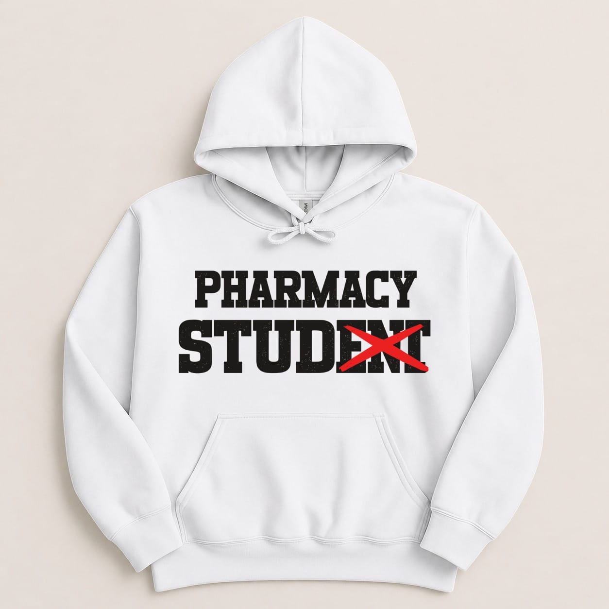 White hoodie with "PHARMACY" above "STUDENT" with a red X over "STUDENT".