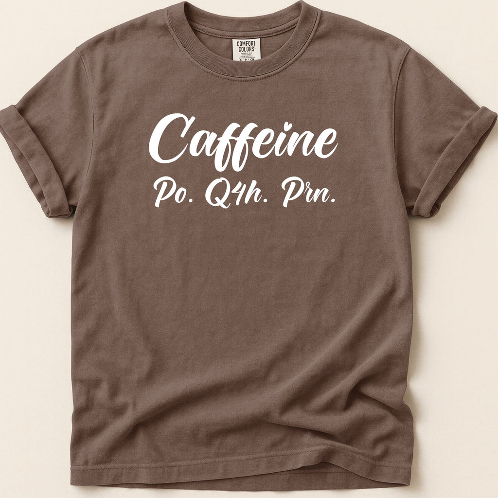 Brown t-shirt with "Caffeine Po. Q4h. Prn." text.