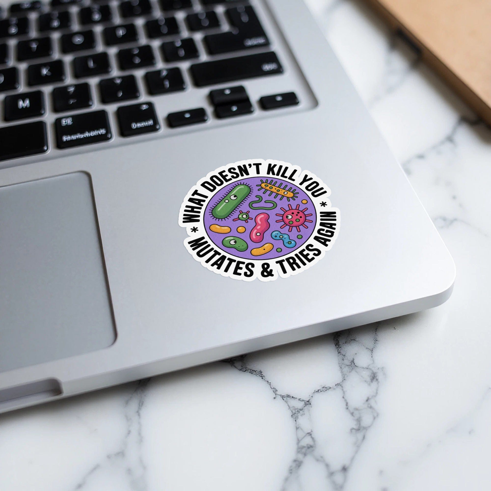 What Doesn't Kill You Mutates And Tries Again Sticker product