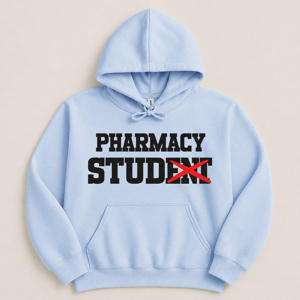 Light blue hoodie with black "PHARMACY" and red-X "STUDENT" text.