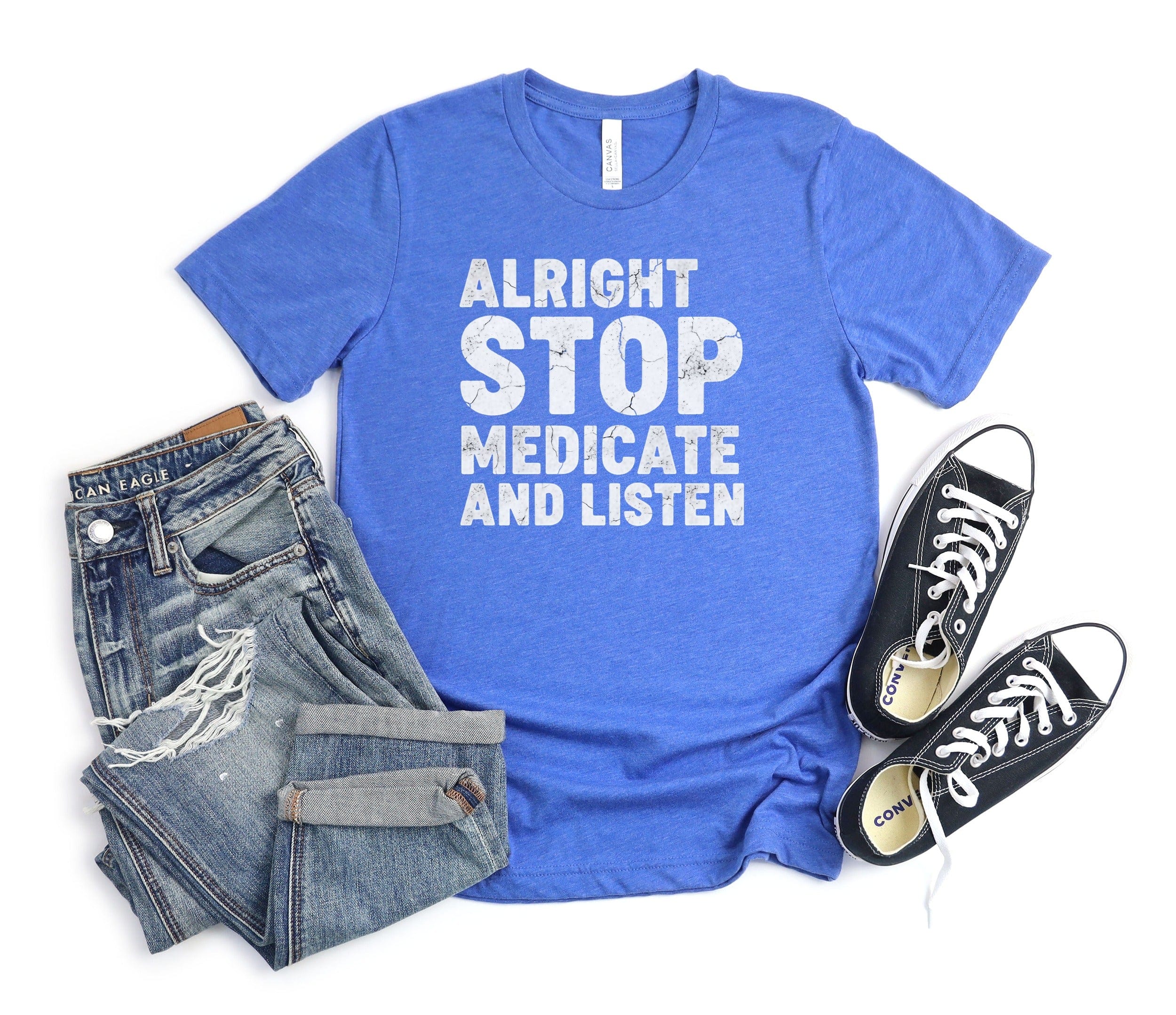 Alright Stop Medicate and Listen Printed T-shirt product type