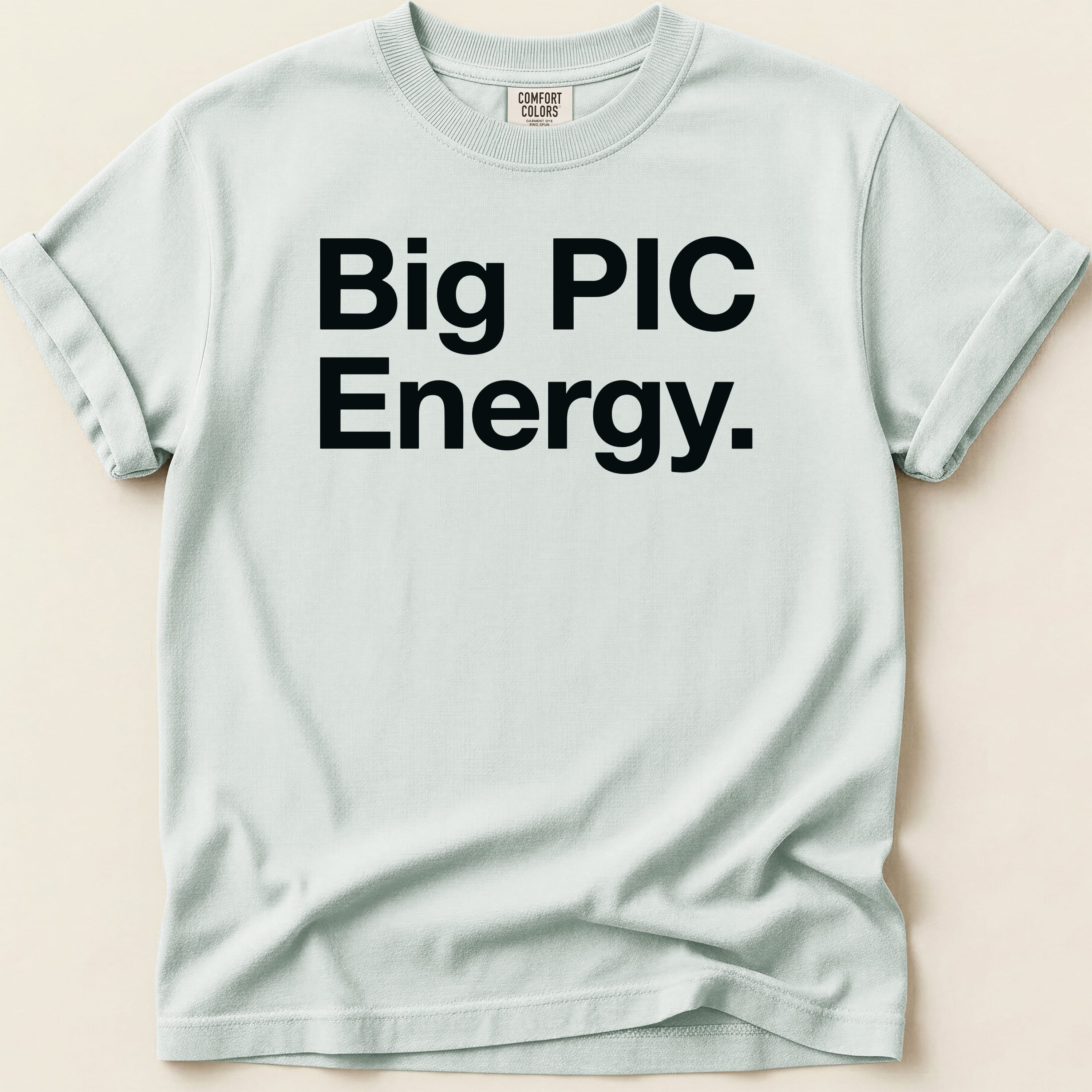 Light blue t-shirt with black text "Big PIC Energy."