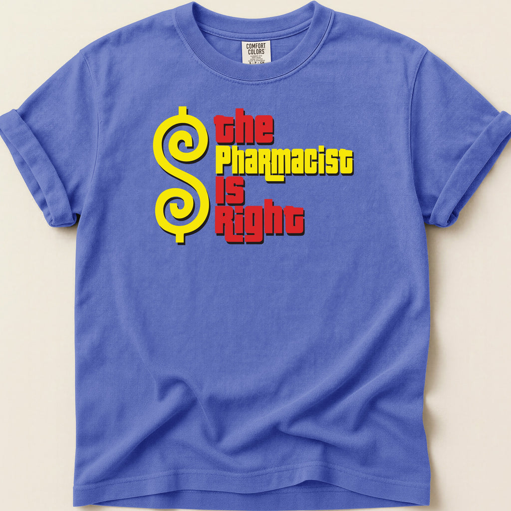 Purple t-shirt with yellow dollar sign and red text that reads "The Pharmacist Is Right."