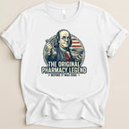 White t-shirt with Ben Franklin as a pharmacist, "The Original Pharmacy Legend" text.