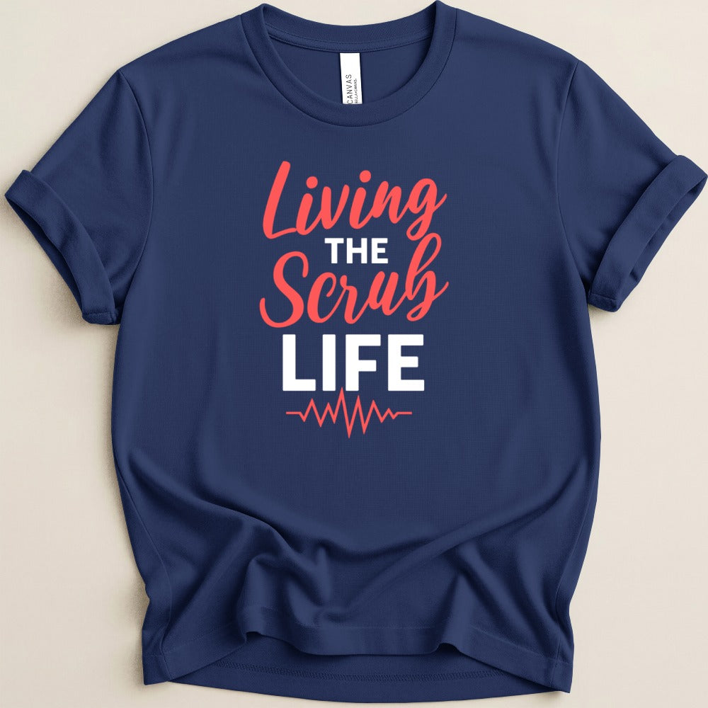 Living the Scrub Life Tee