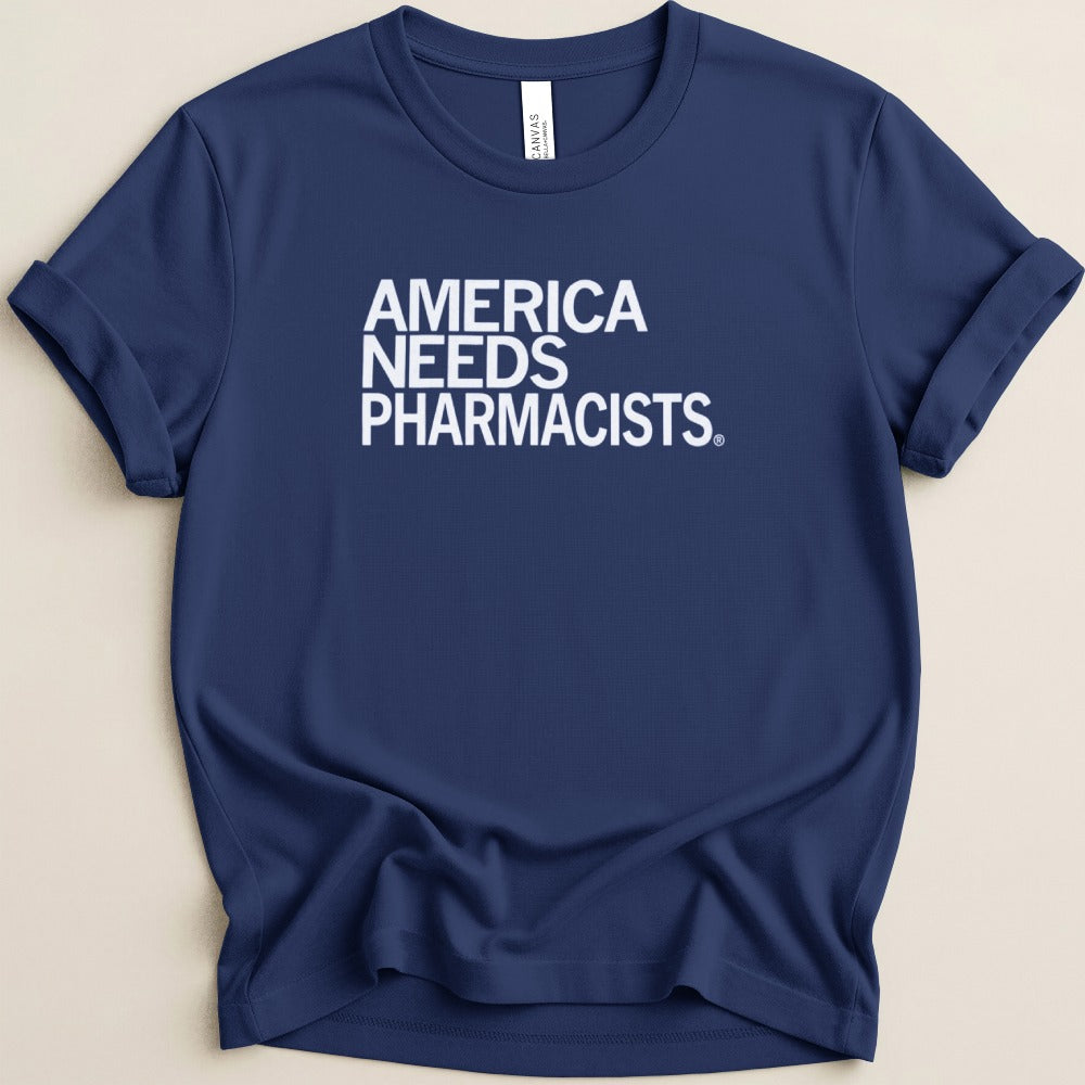 America Needs Pharmacists Tee