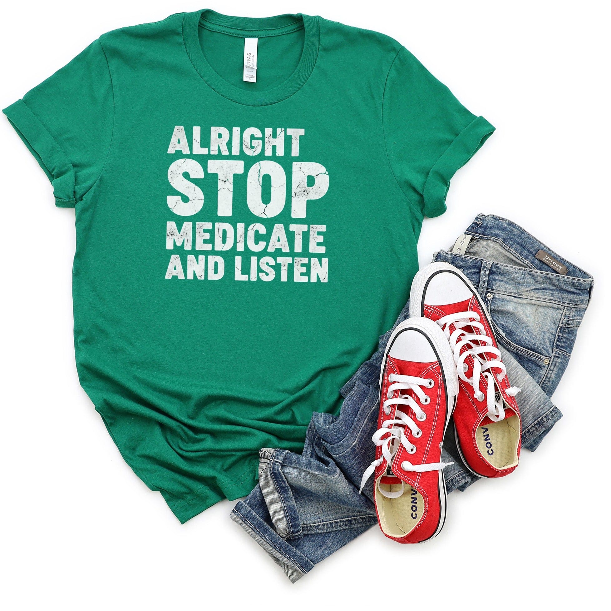 Alright Stop Medicate And Listen T-shirt product