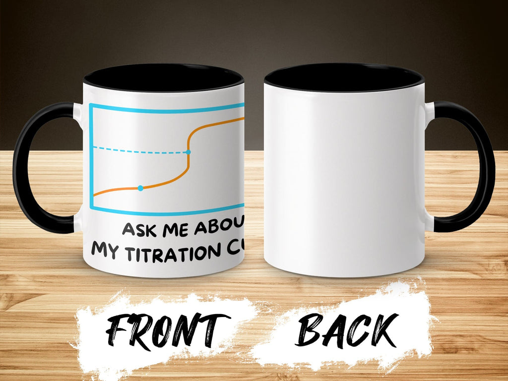 White mug with "ASK ME ABOUT MY TITRATION CURVE" and a graph printed on front.