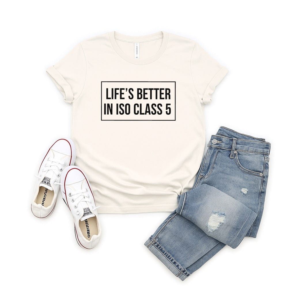 Life's Better in ISO Class 5 T-shirt product type