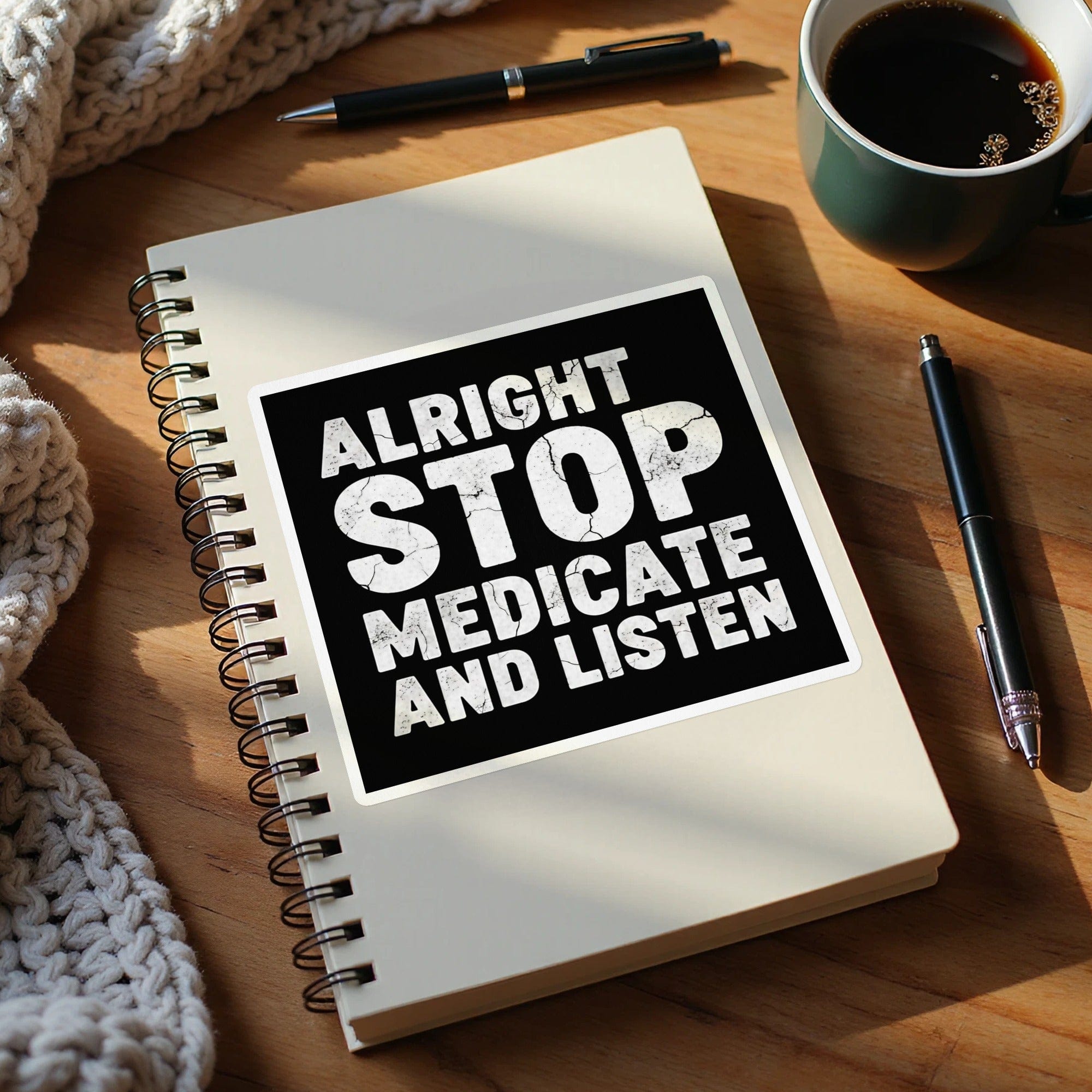 Alright Stop Medicate and Listen Notebook product