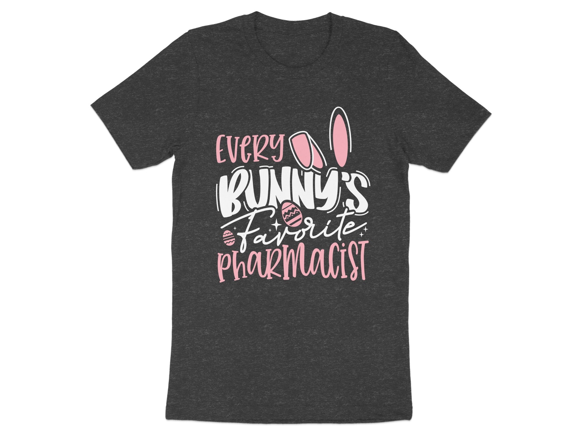 Dark t-shirt with "Every Bunny's Favorite Pharmacist" and bunny ears.