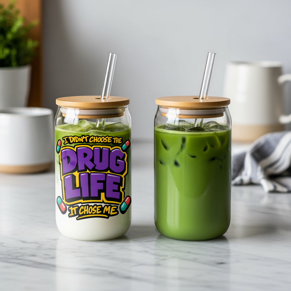Funny Drug Life Quote Glass Jar Tumbler with Straw