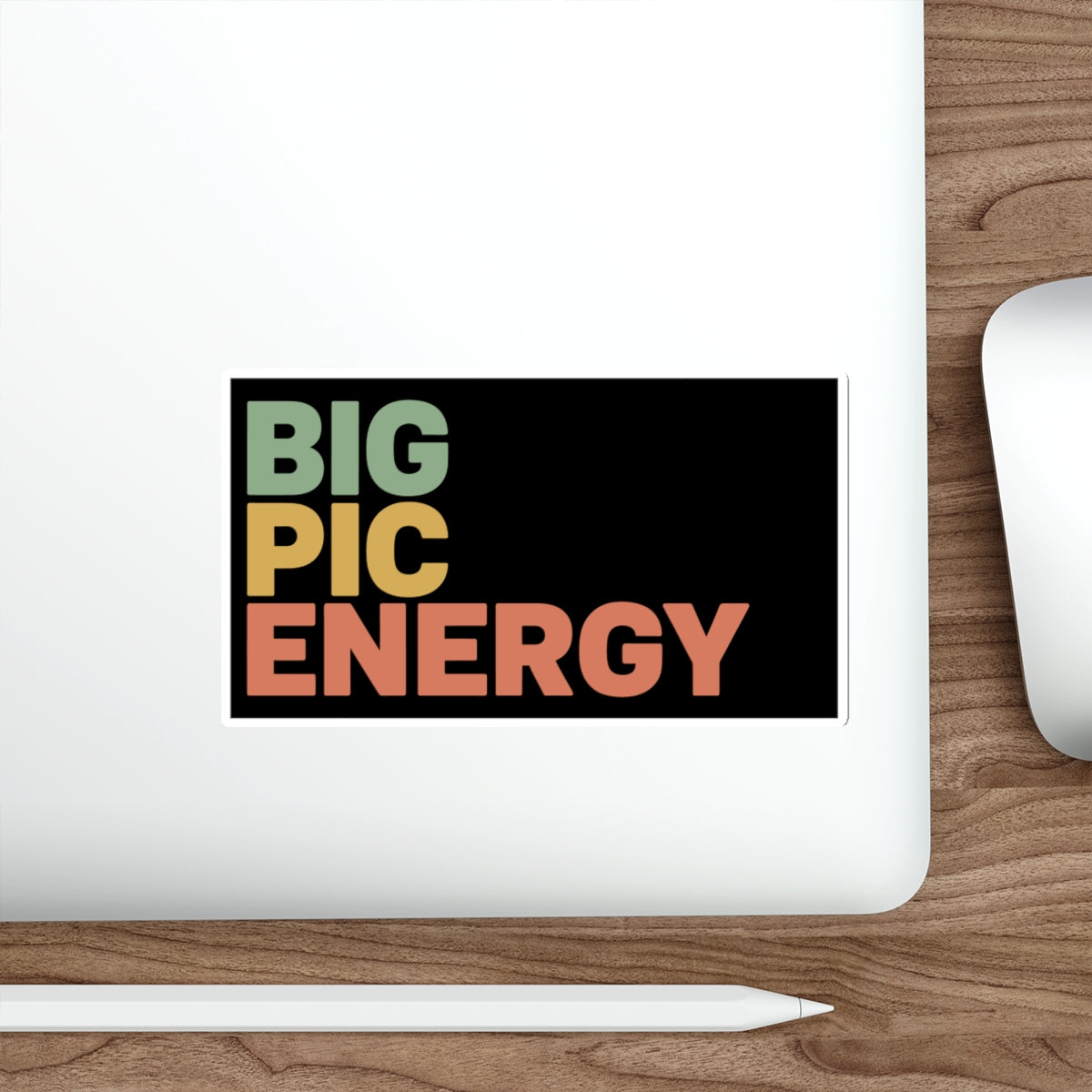 "BIG PIC ENERGY" text on a black sticker.