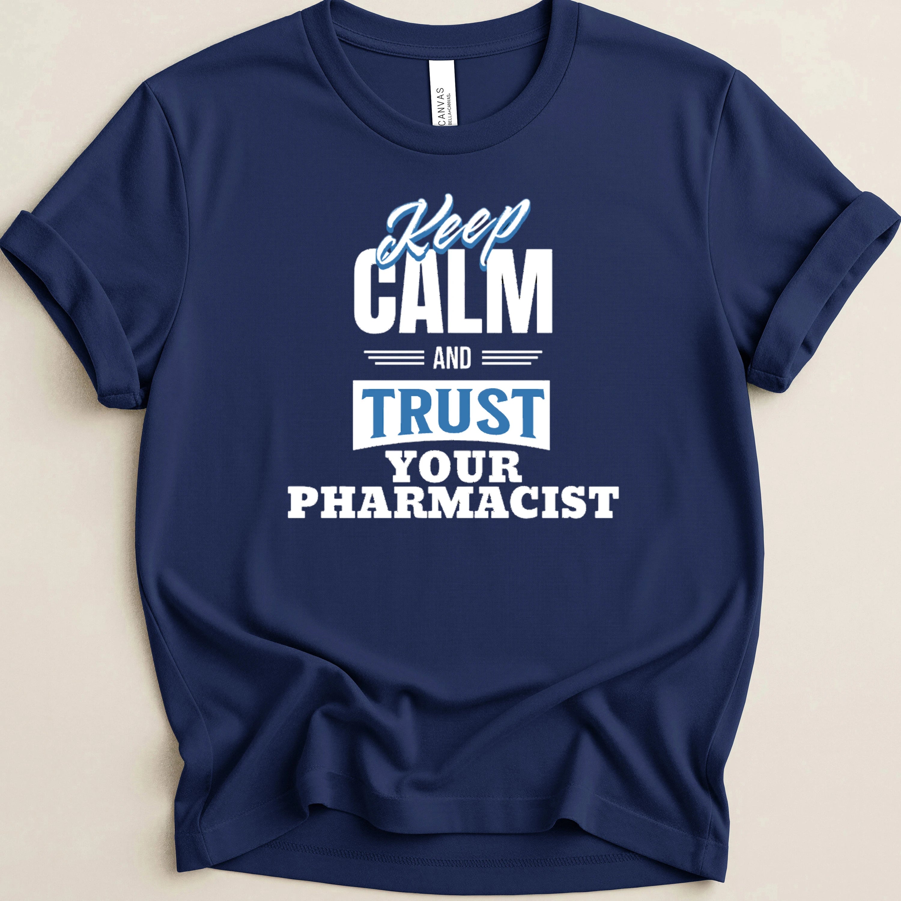 Keep Calm and Trust Your Pharmacist Tee