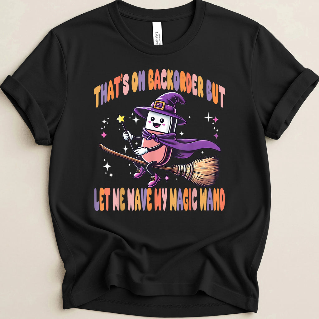Backorder Magic Wand Pharmacy Tee