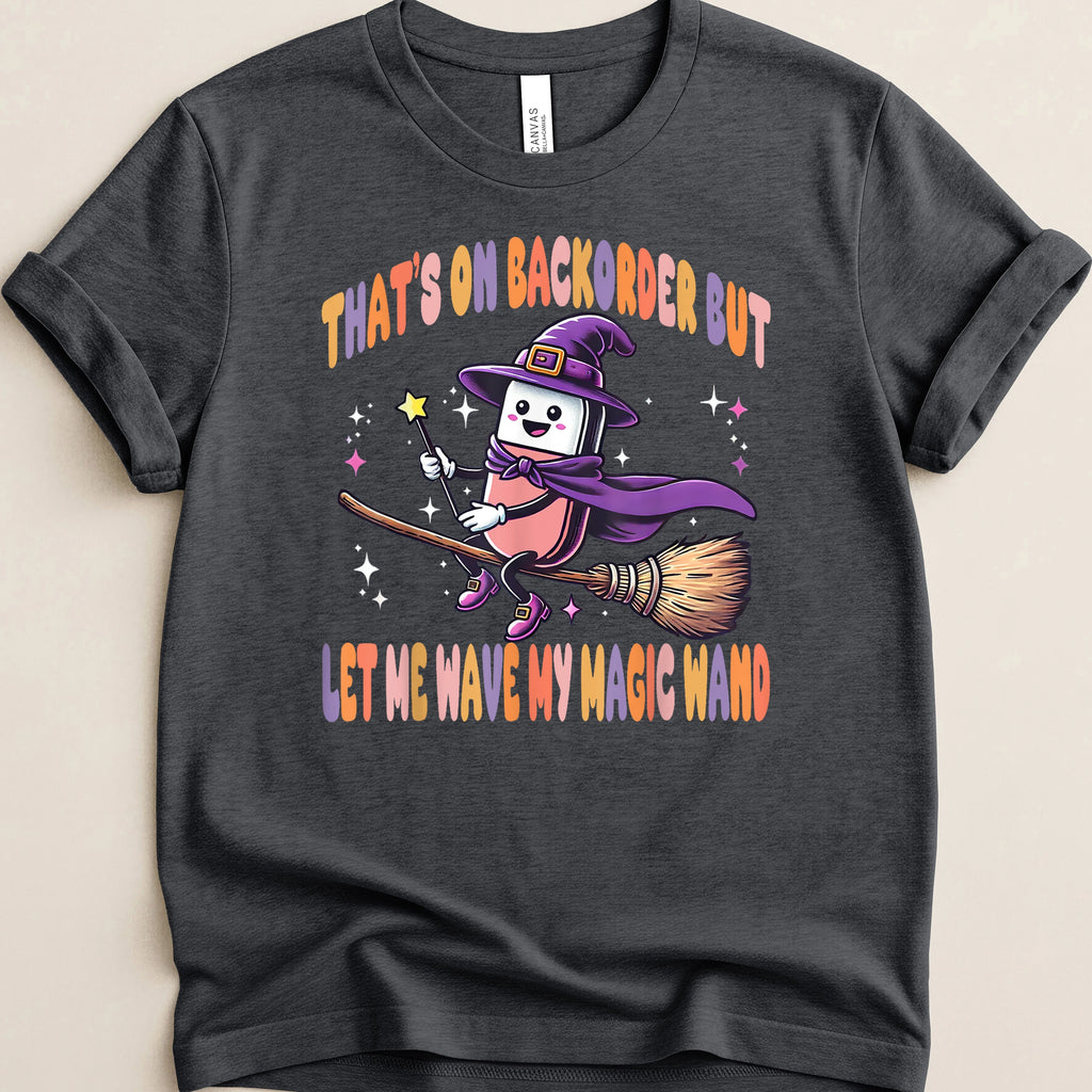 Backorder Magic Wand Pharmacy Tee