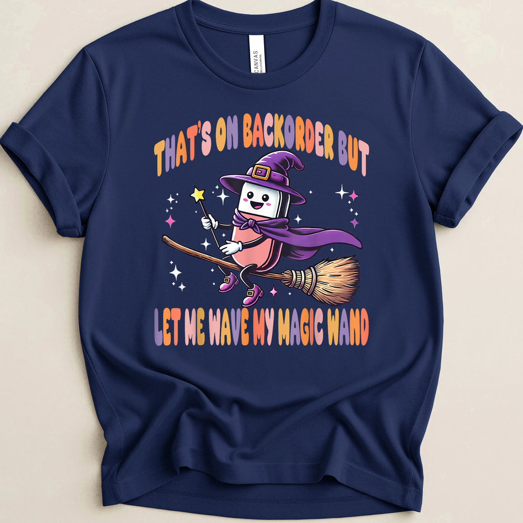Backorder Magic Wand Pharmacy Tee