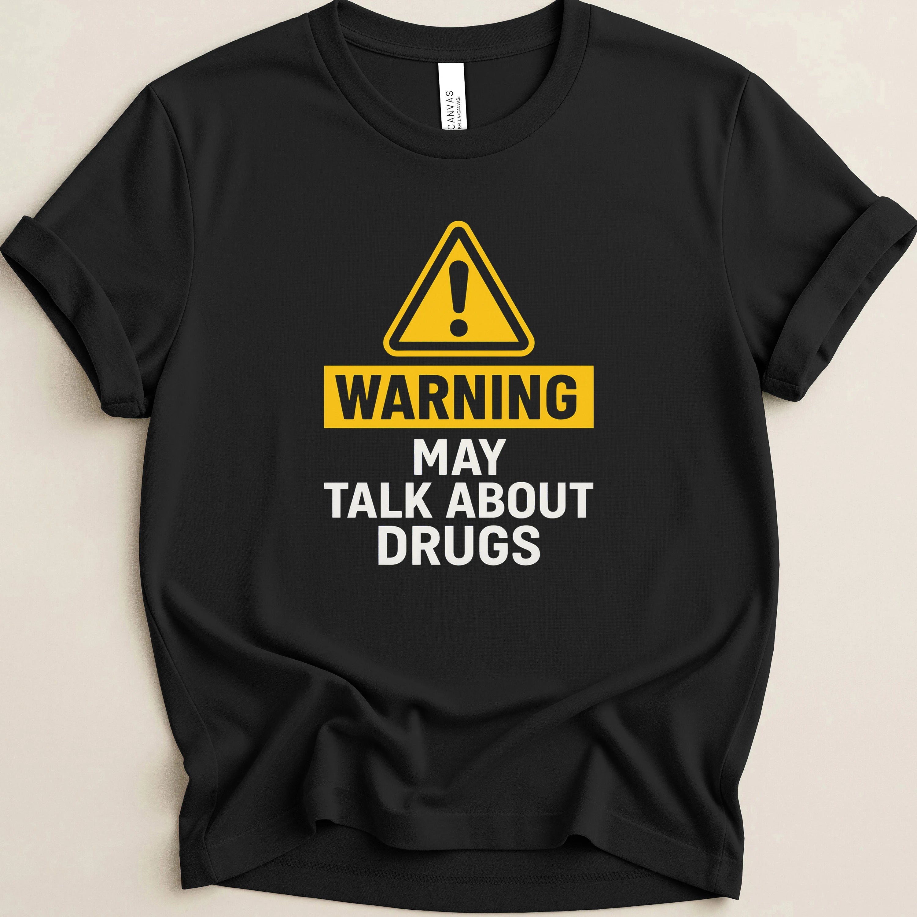 Warning May Talk About Drugs Tee