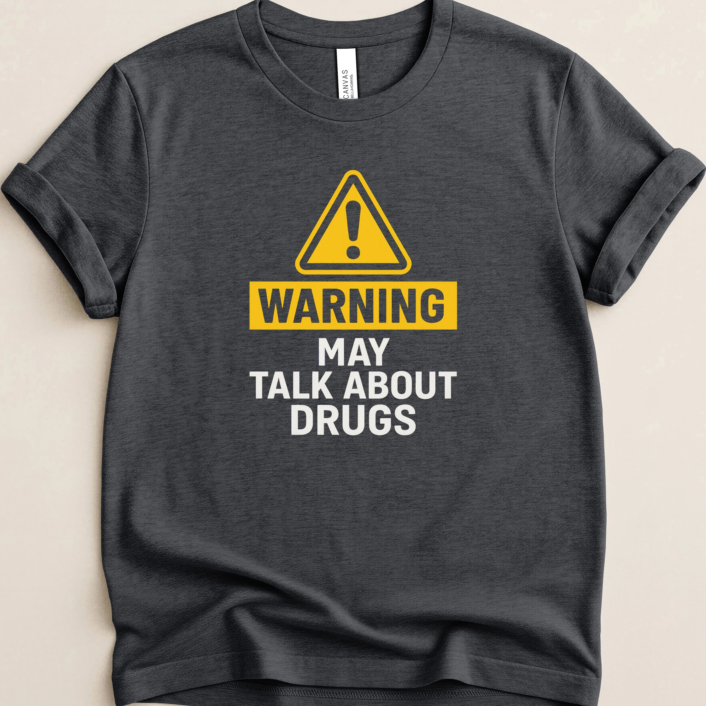 Warning May Talk About Drugs Tee