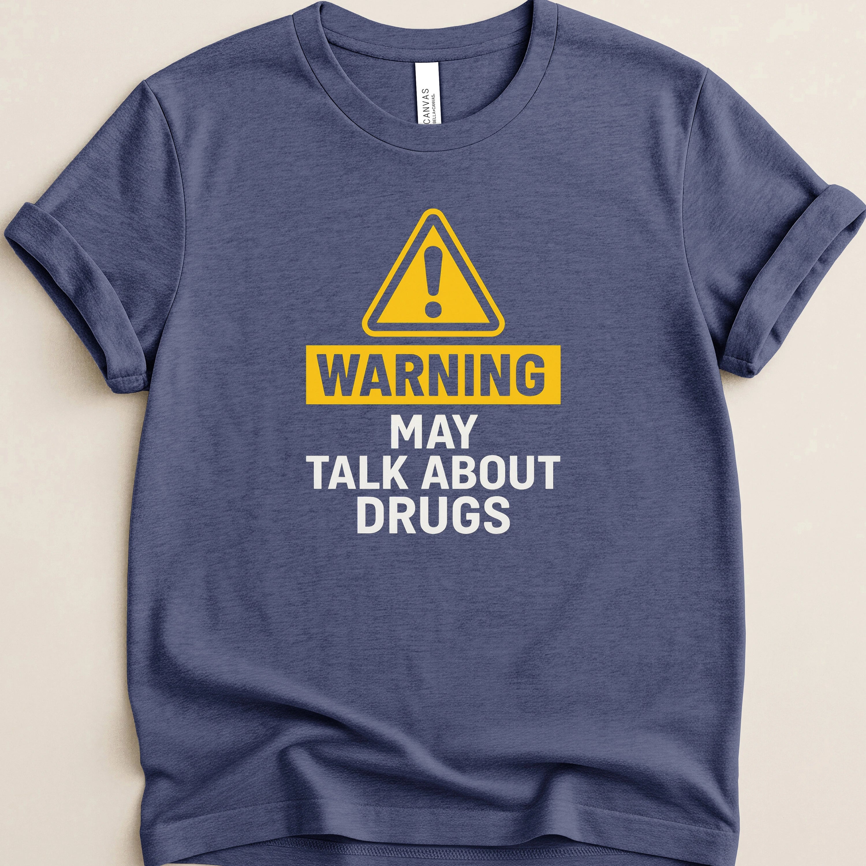 Warning May Talk About Drugs Tee