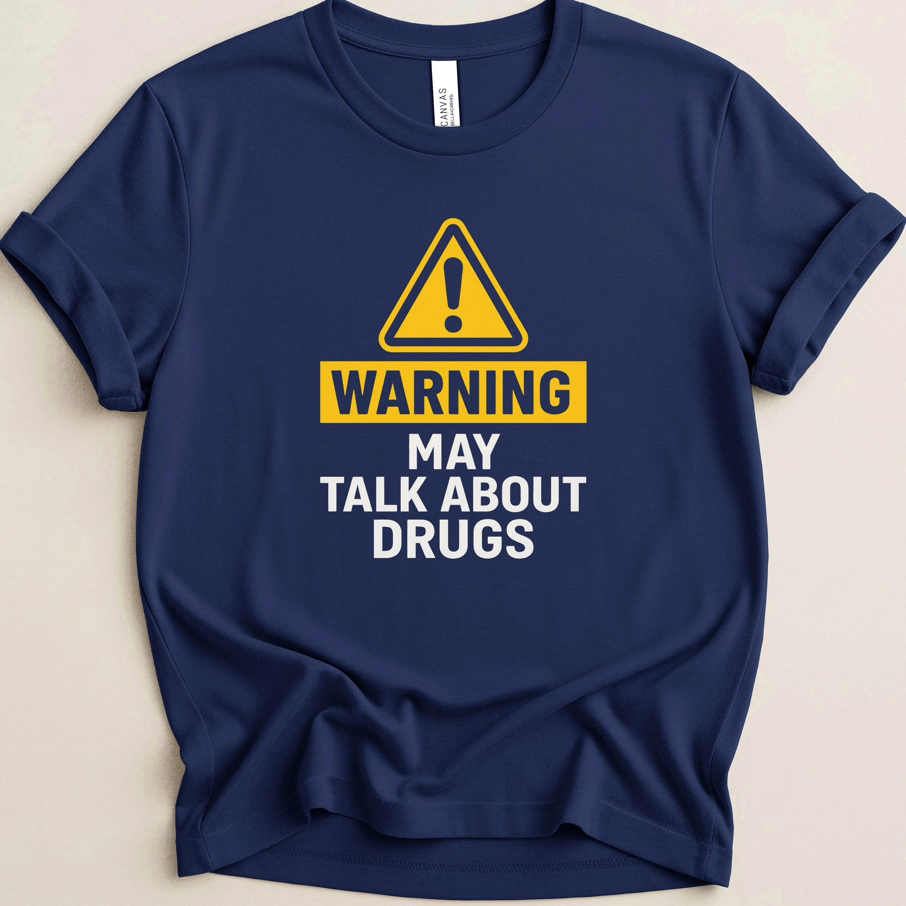 Warning May Talk About Drugs Tee