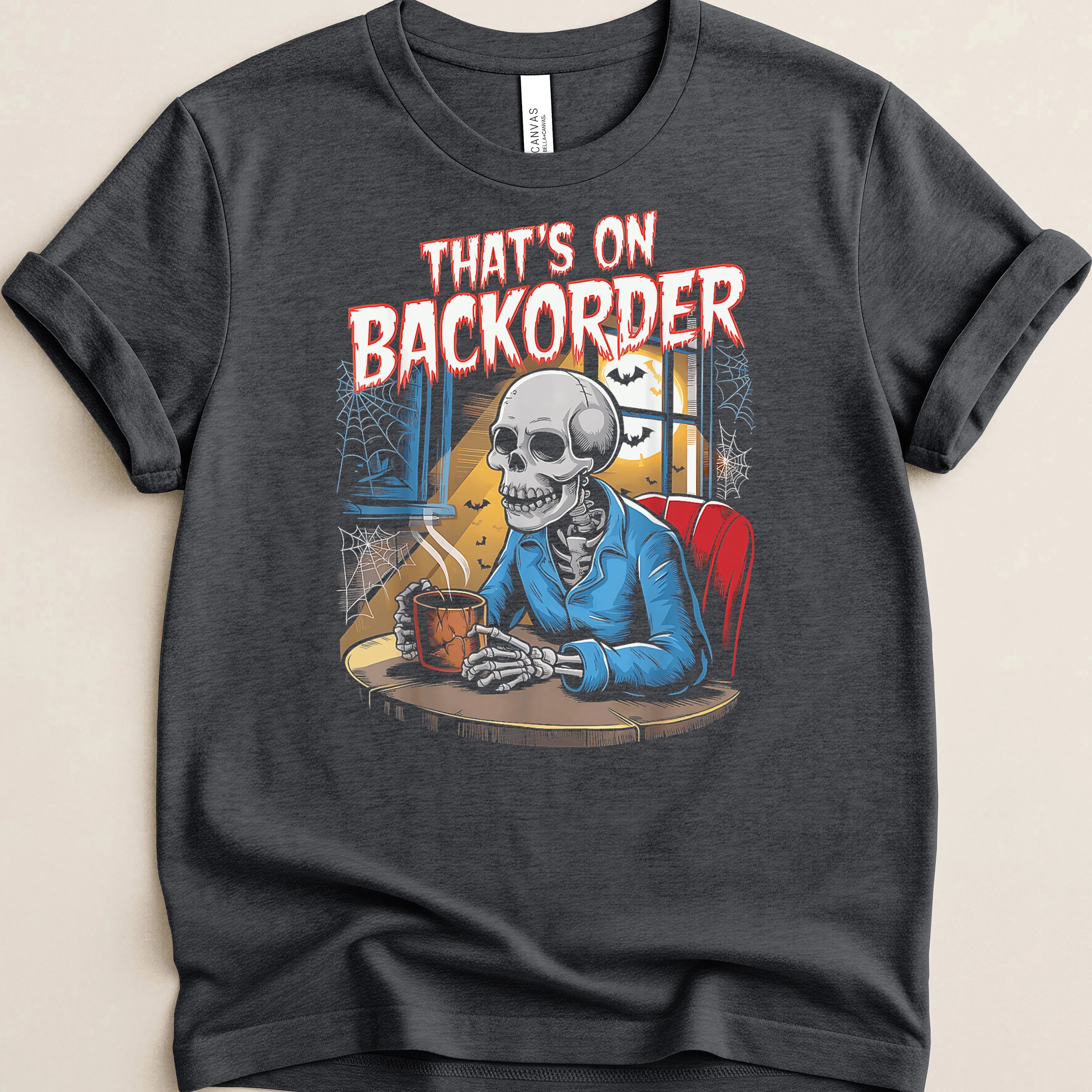 That’s on Backorder Skeleton Coffee 2 Tee