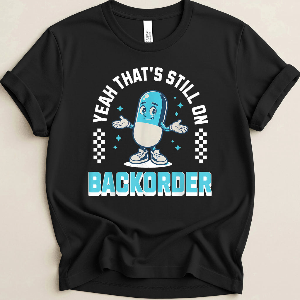 Yeah That’s Still on Backorder Blue Pill Tee
