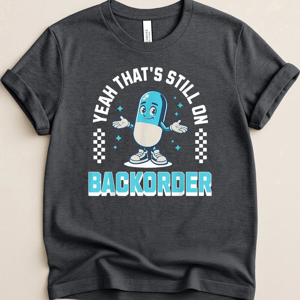 Yeah That’s Still on Backorder Blue Pill Tee