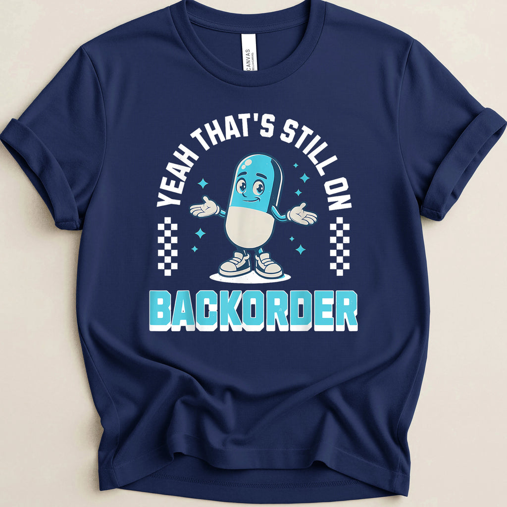 Yeah That’s Still on Backorder Blue Pill Tee