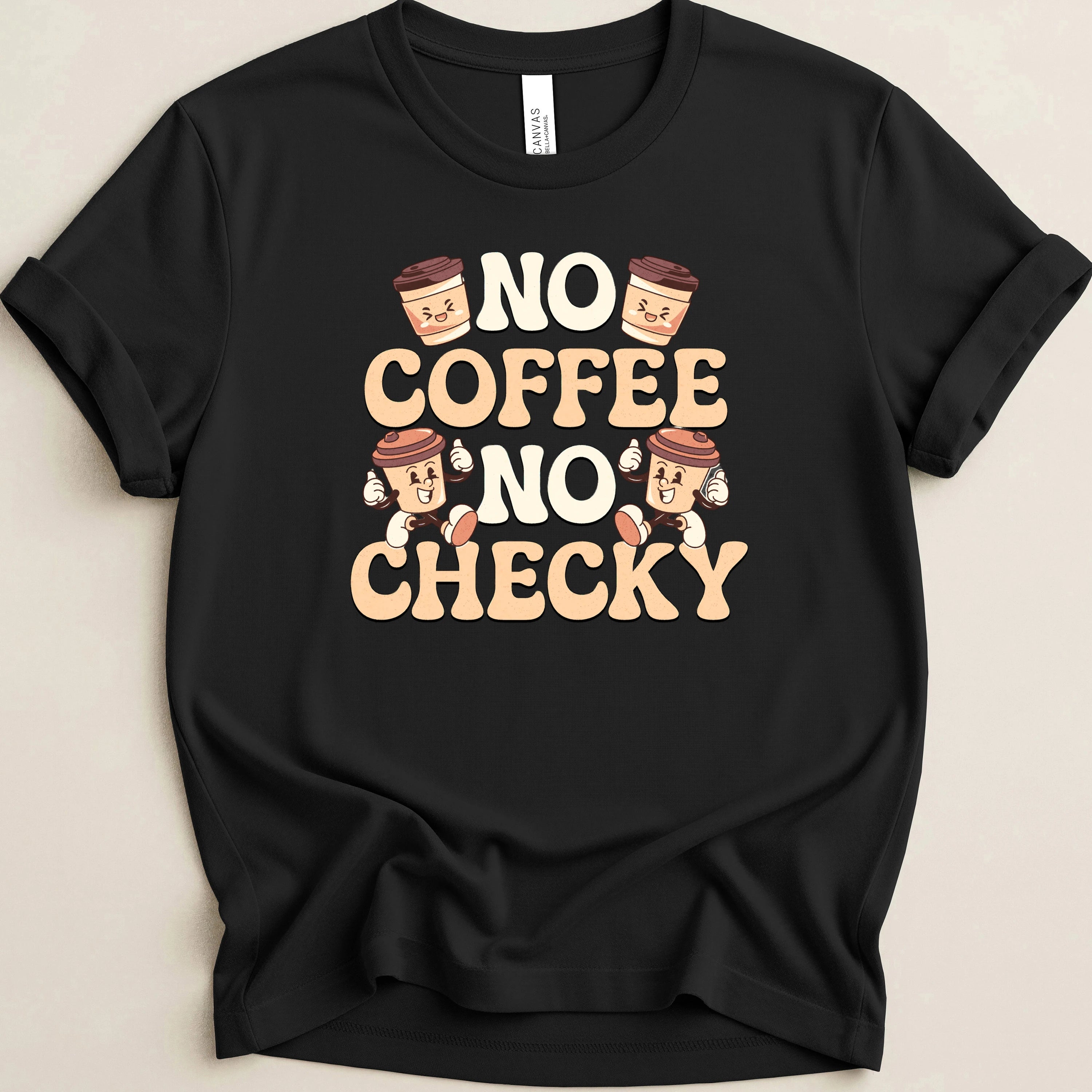 No Coffee No Checky Tee