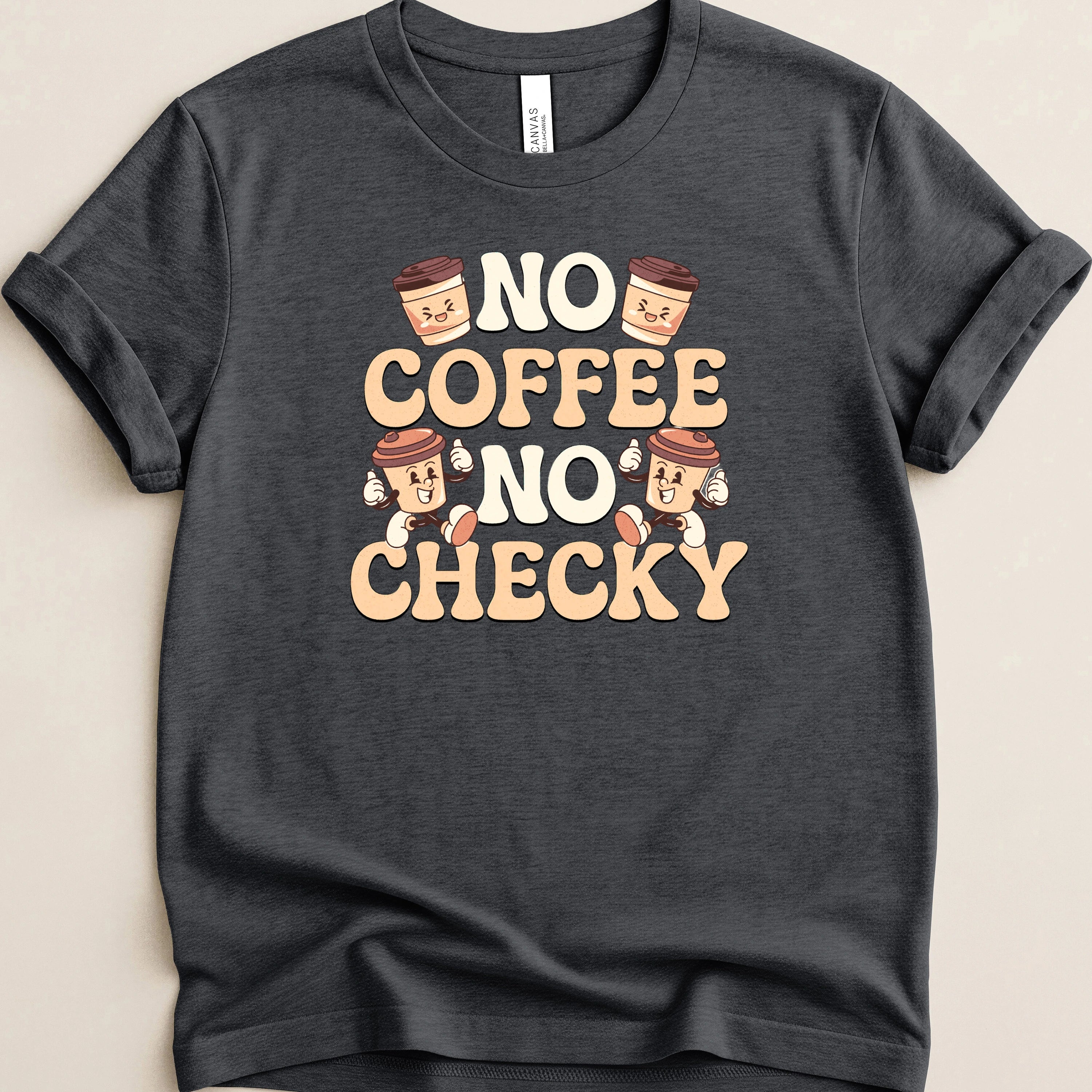 No Coffee No Checky Tee