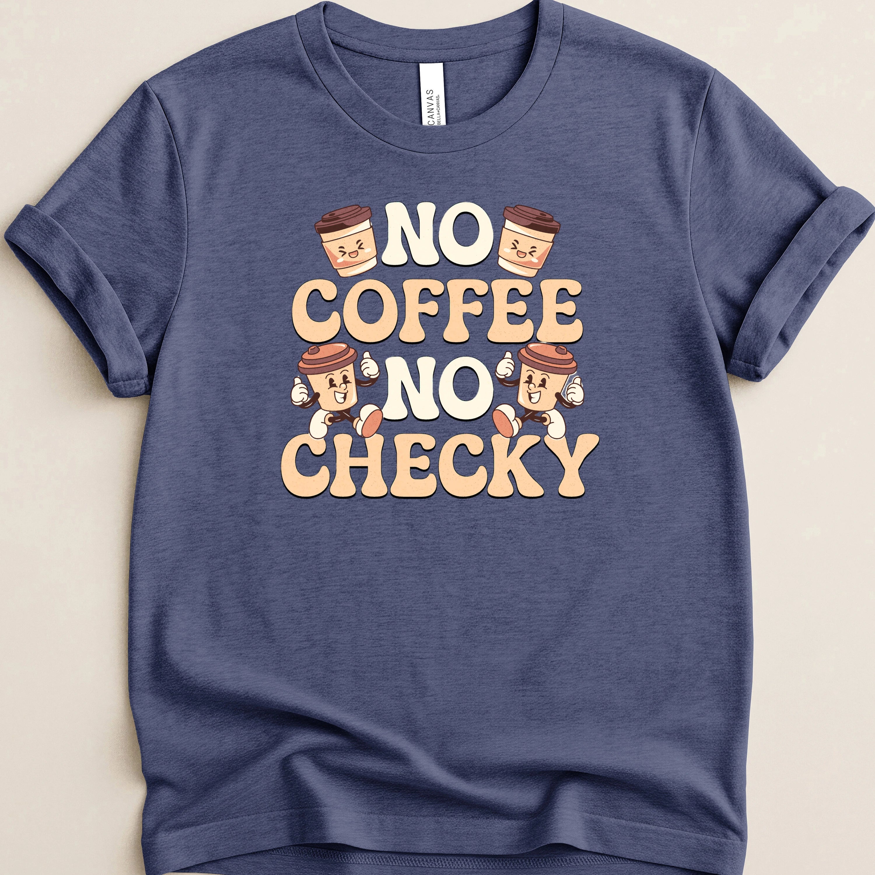 No Coffee No Checky Tee