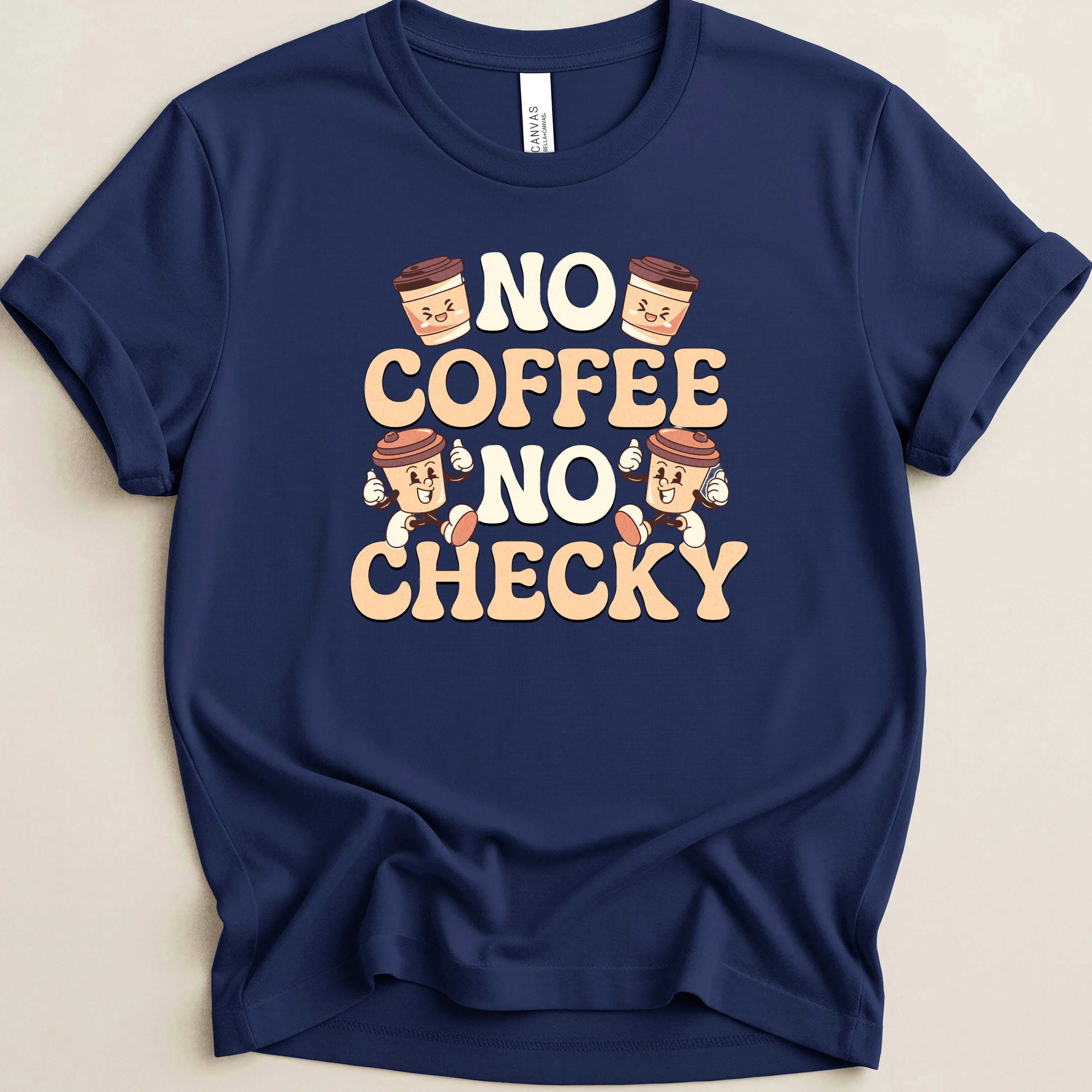 No Coffee No Checky Tee