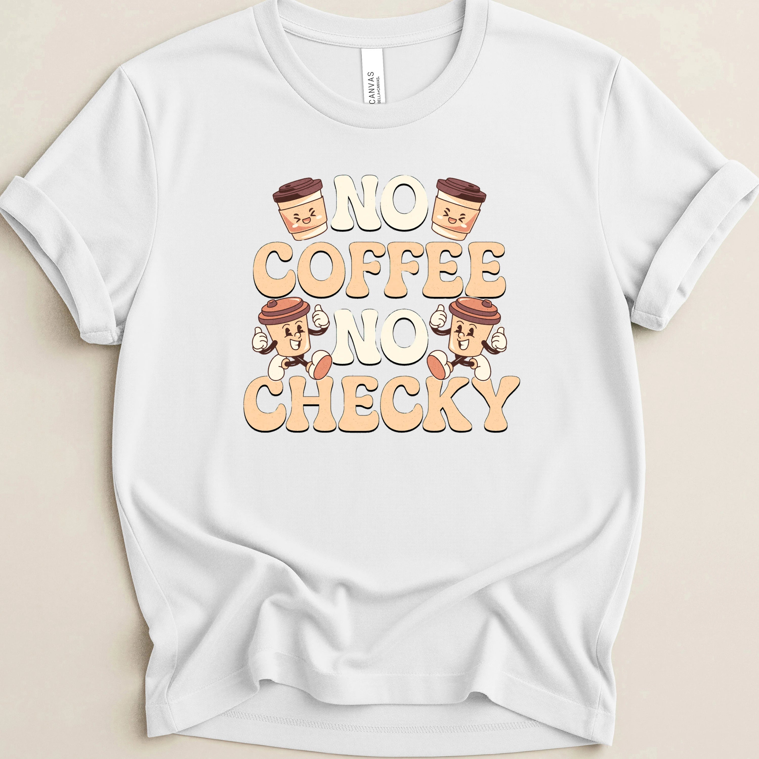 No Coffee No Checky Tee