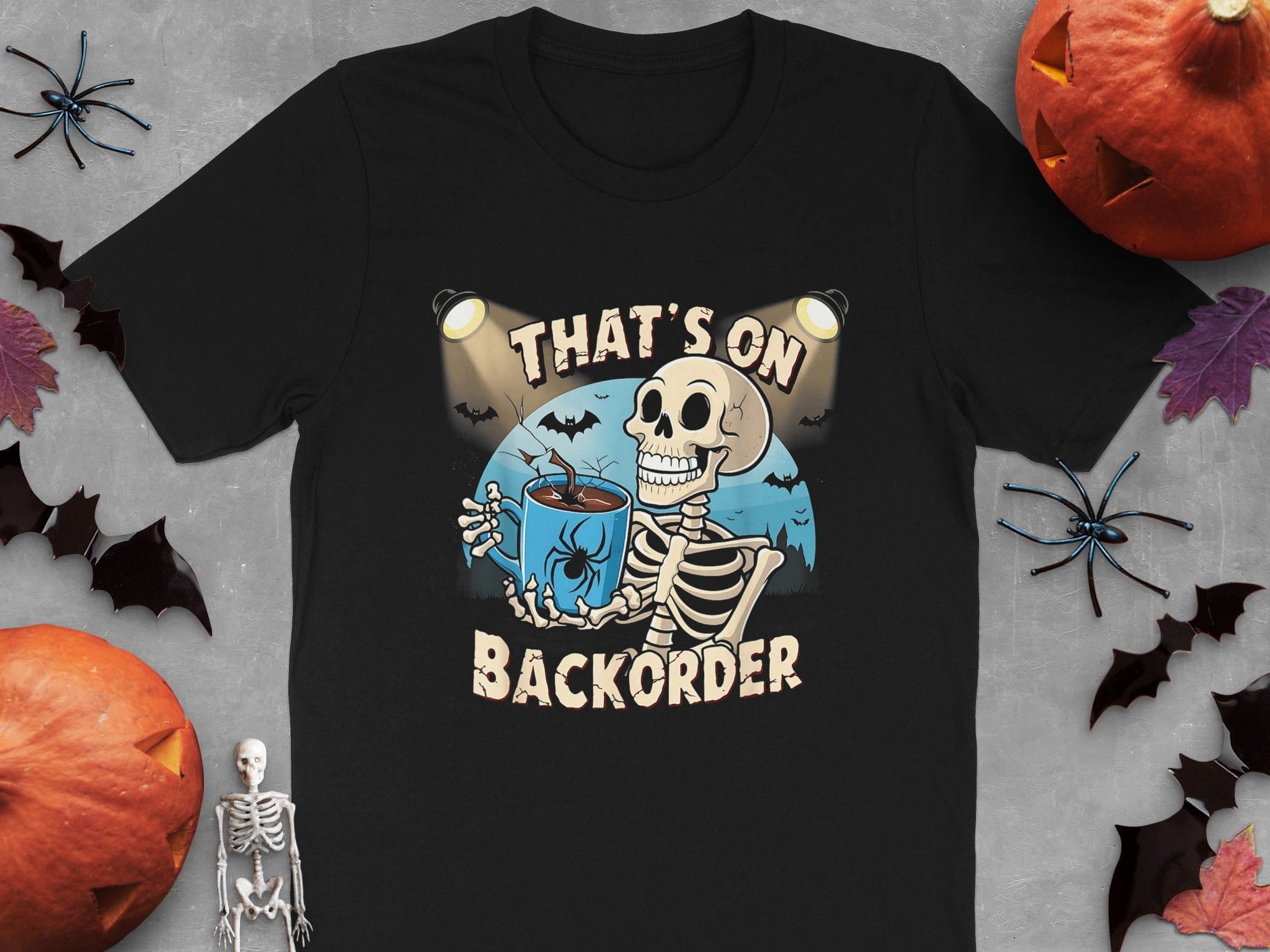 That’s on Backorder Skeleton Coffee Tee