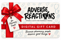 Adverse Reactions Digital Gift Card