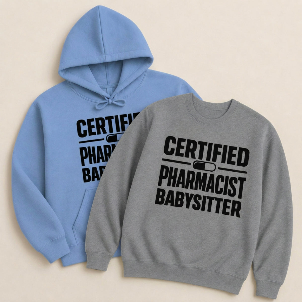 Certified Pharmacist Babysitter Sweatshirt & Hoodie