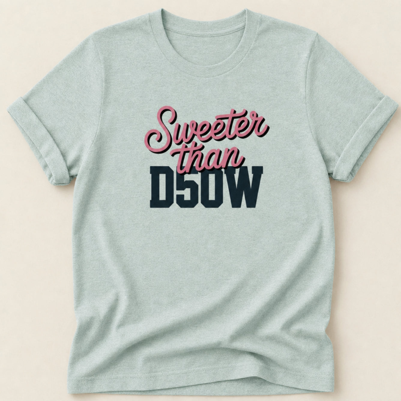 Sweeter Than D50W Tee