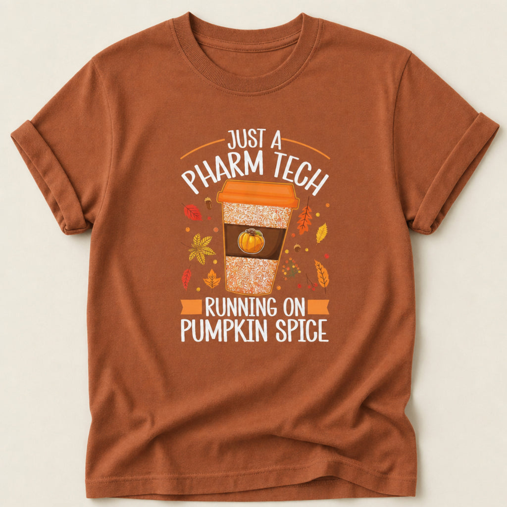 Just a Pharm Tech Running on Pumpkin Spice Tee