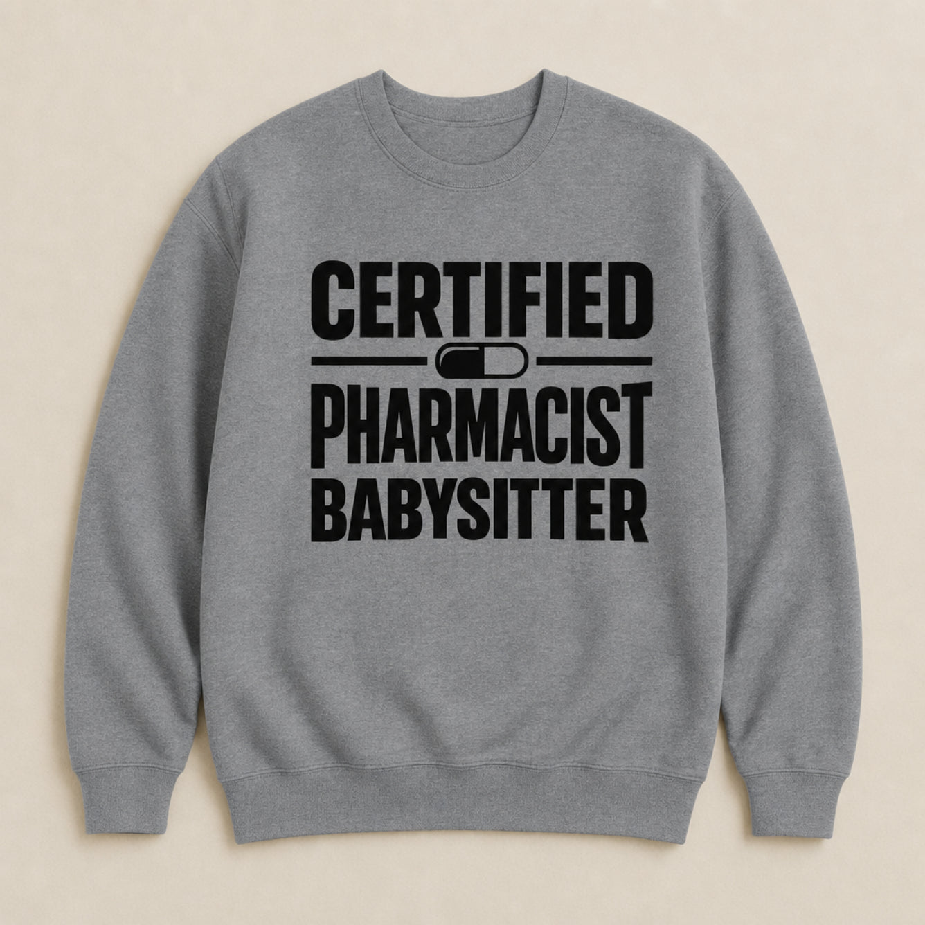 Certified Pharmacist Babysitter Sweatshirt & Hoodie